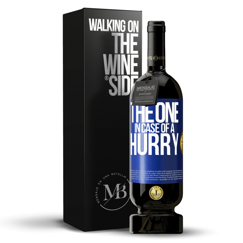 49,95 € Бесплатная доставка | Красное вино Premium Edition MBS® Бронировать The one in case of a hurry Синяя метка. Настраиваемая этикетка Бронировать 12 Месяцы Урожай 2014 Tempranillo