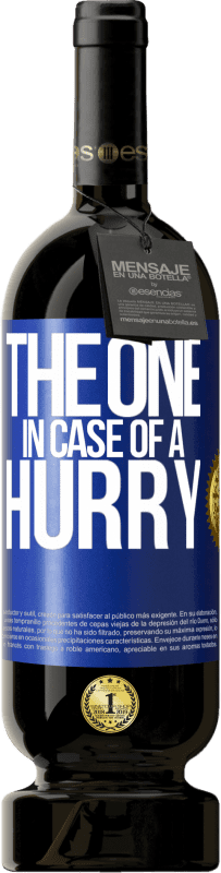 «The one in case of a hurry» Edizione Premium MBS® Riserva