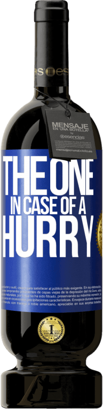 «The one in case of a hurry» Edição Premium MBS® Reserva