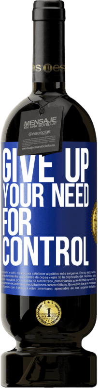 49,95 € | 红酒 高级版 MBS® 预订 Give up your need for control 蓝色标签. 可自定义的标签 预订 12 个月 收成 2014 Tempranillo