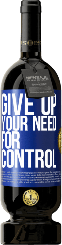 49,95 € | Vino rosso Edizione Premium MBS® Riserva Give up your need for control Etichetta Blu. Etichetta personalizzabile Riserva 12 Mesi Raccogliere 2014 Tempranillo