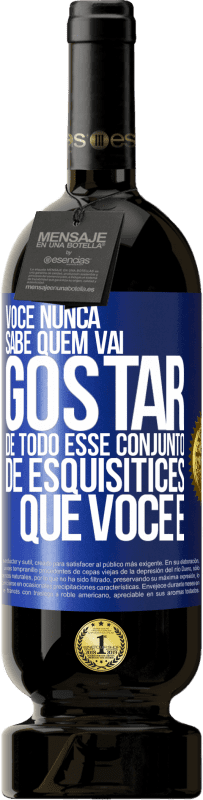 «Você nunca sabe quem vai gostar de todo esse conjunto de esquisitices que você é» Edição Premium MBS® Reserva