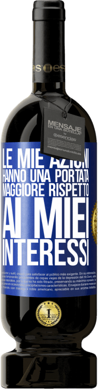 49,95 € | Vino rosso Edizione Premium MBS® Riserva Le mie azioni hanno una portata maggiore rispetto ai miei interessi Etichetta Blu. Etichetta personalizzabile Riserva 12 Mesi Raccogliere 2016 Tempranillo