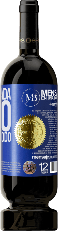 «No pido nada, pero lo quiero todo» Edición Premium MBS® Reserva