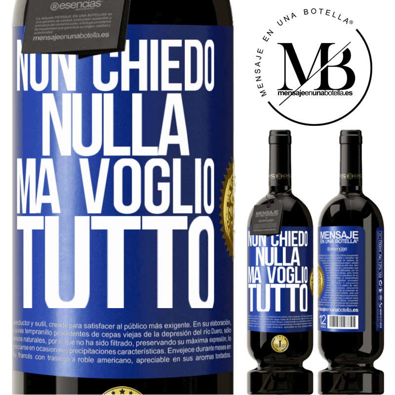 49,95 € Spedizione Gratuita | Vino rosso Edizione Premium MBS® Riserva Non chiedo nulla, ma voglio tutto Etichetta Blu. Etichetta personalizzabile Riserva 12 Mesi Raccogliere 2015 Tempranillo