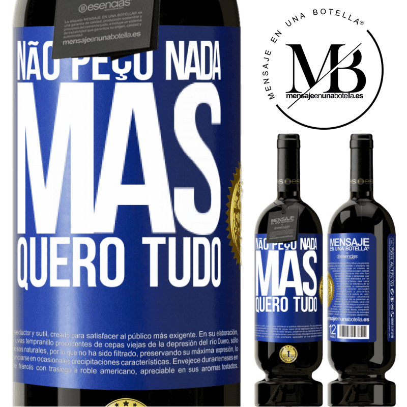 49,95 € Envio grátis | Vinho tinto Edição Premium MBS® Reserva Não peço nada, mas quero tudo Etiqueta Azul. Etiqueta personalizável Reserva 12 Meses Colheita 2015 Tempranillo