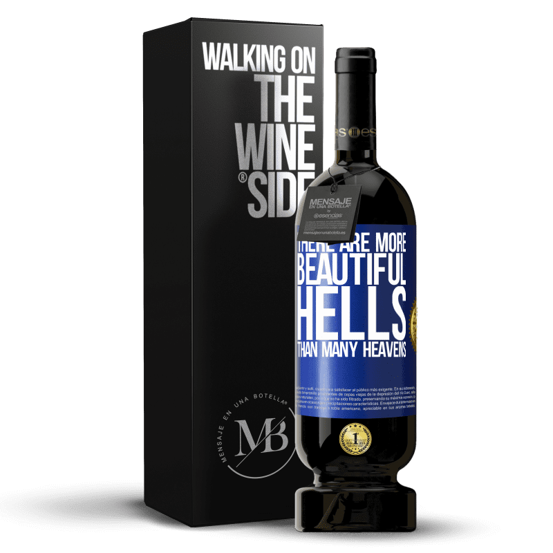 49,95 € Free Shipping | Red Wine Premium Edition MBS® Reserve There are more beautiful hells than many heavens Blue Label. Customizable label Reserve 12 Months Harvest 2014 Tempranillo