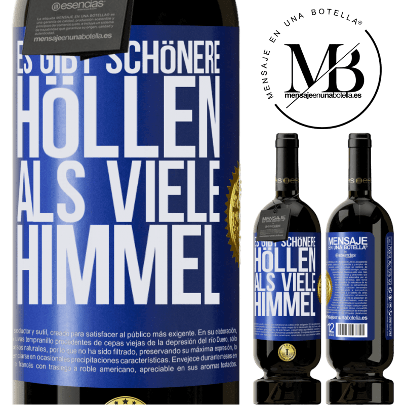 49,95 € Kostenloser Versand | Rotwein Premium Ausgabe MBS® Reserve Es gibt Höllen, die sind schöner als viele Himmel Blaue Markierung. Anpassbares Etikett Reserve 12 Monate Ernte 2014 Tempranillo