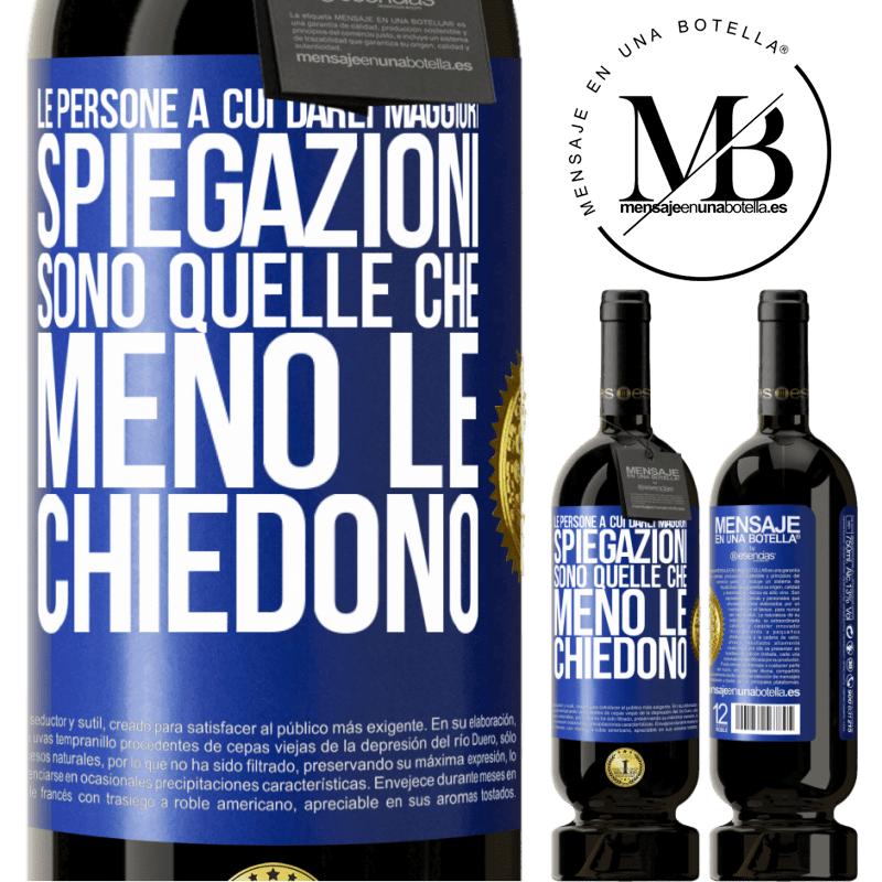 49,95 € Spedizione Gratuita | Vino rosso Edizione Premium MBS® Riserva Le persone a cui darei maggiori spiegazioni sono quelle che meno le chiedono Etichetta Blu. Etichetta personalizzabile Riserva 12 Mesi Raccogliere 2014 Tempranillo