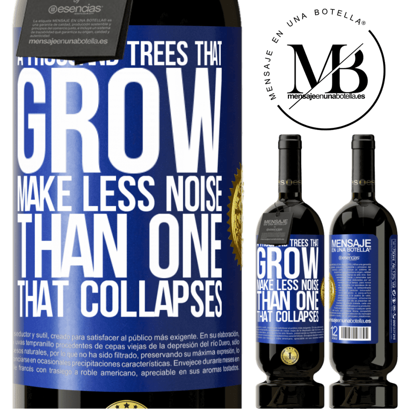 29,95 € Free Shipping | Red Wine Premium Edition MBS® Reserva A thousand trees that grow make less noise than one that collapses Blue Label. Customizable label Reserva 12 Months Harvest 2014 Tempranillo