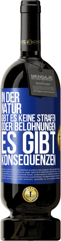 «In der Natur gibt es keine Strafen oder Belohnungen, es gibt Konsequenzen» Premium Ausgabe MBS® Reserve