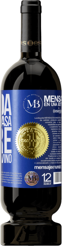 «La vida es lo que pasa entre el café y el vino» Edición Premium MBS® Reserva