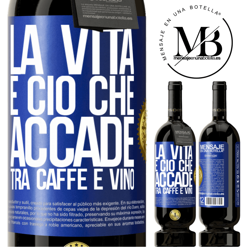 49,95 € Spedizione Gratuita | Vino rosso Edizione Premium MBS® Riserva La vita è ciò che accade tra caffè e vino Etichetta Blu. Etichetta personalizzabile Riserva 12 Mesi Raccogliere 2015 Tempranillo