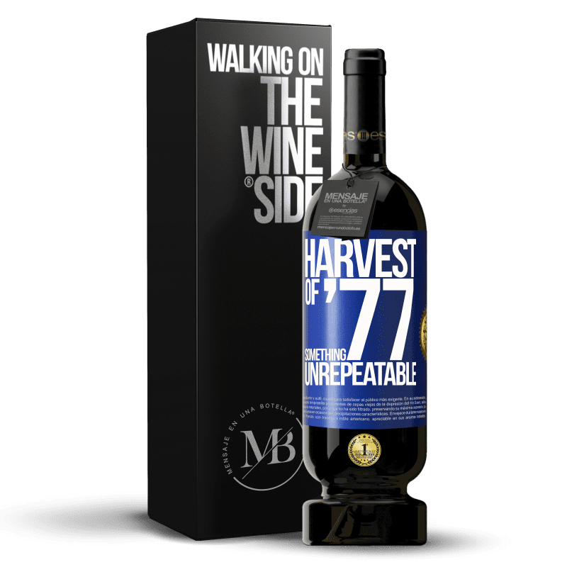 49,95 € Free Shipping | Red Wine Premium Edition MBS® Reserve Harvest of '77, something unrepeatable Blue Label. Customizable label Reserve 12 Months Harvest 2014 Tempranillo