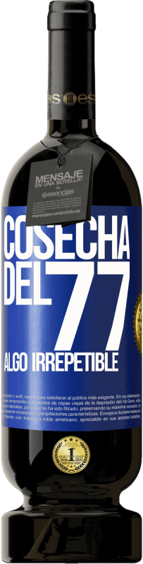 49,95 € | Vino Tinto Edición Premium MBS® Reserva Cosecha del 77, algo irrepetible Etiqueta Azul. Etiqueta personalizable Reserva 12 Meses Cosecha 2015 Tempranillo