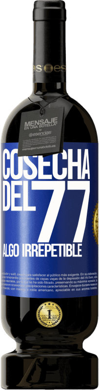 49,95 € | Vino Tinto Edición Premium MBS® Reserva Cosecha del 77, algo irrepetible Etiqueta Azul. Etiqueta personalizable Reserva 12 Meses Cosecha 2016 Tempranillo