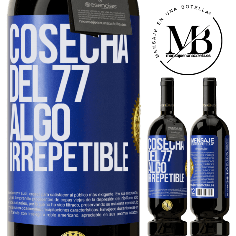 49,95 € Envío gratis | Vino Tinto Edición Premium MBS® Reserva Cosecha del 77, algo irrepetible Etiqueta Azul. Etiqueta personalizable Reserva 12 Meses Cosecha 2015 Tempranillo