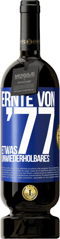 49,95 € | Rotwein Premium Ausgabe MBS® Reserve Ernte von '77, etwas Unwiederholbares Blaue Markierung. Anpassbares Etikett Reserve 12 Monate Ernte 2016 Tempranillo