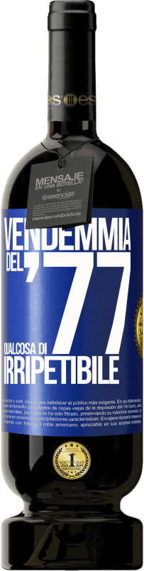 49,95 € Spedizione Gratuita | Vino rosso Edizione Premium MBS® Riserva Vendemmia del '77, qualcosa di irripetibile Etichetta Blu. Etichetta personalizzabile Riserva 12 Mesi Raccogliere 2015 Tempranillo