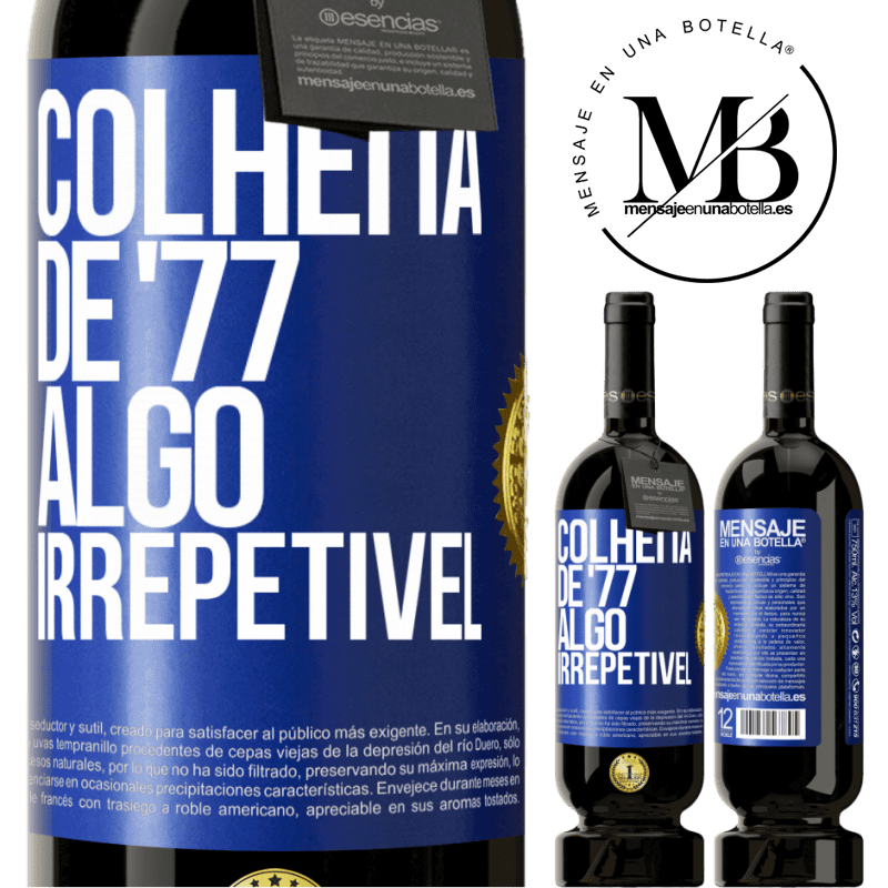 49,95 € Envio grátis | Vinho tinto Edição Premium MBS® Reserva Colheita de '77, algo irrepetível Etiqueta Azul. Etiqueta personalizável Reserva 12 Meses Colheita 2015 Tempranillo