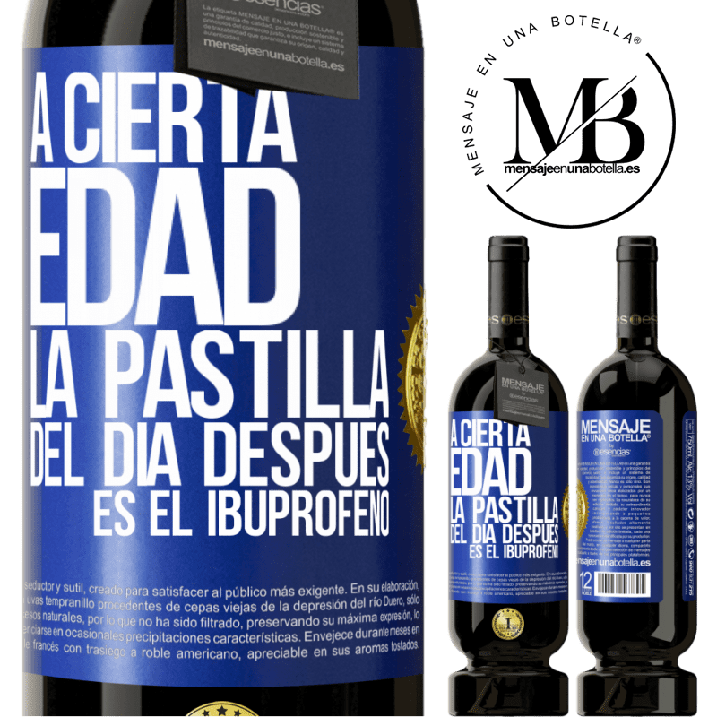 49,95 € Envío gratis | Vino Tinto Edición Premium MBS® Reserva A cierta edad, la pastilla del día después es el ibuprofeno Etiqueta Azul. Etiqueta personalizable Reserva 12 Meses Cosecha 2014 Tempranillo