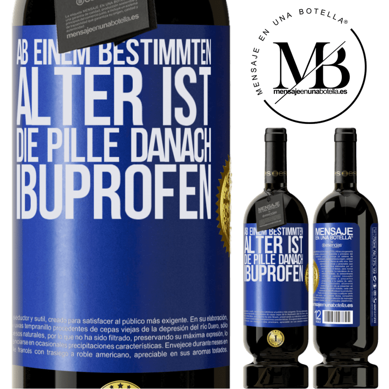 49,95 € Kostenloser Versand | Rotwein Premium Ausgabe MBS® Reserve Ab einem bestimmten Alter ist die Pille danach Ibuprofen Blaue Markierung. Anpassbares Etikett Reserve 12 Monate Ernte 2016 Tempranillo