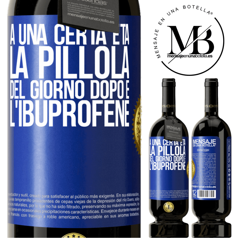 49,95 € Spedizione Gratuita | Vino rosso Edizione Premium MBS® Riserva A una certa età, la pillola del giorno dopo è l'ibuprofene Etichetta Blu. Etichetta personalizzabile Riserva 12 Mesi Raccogliere 2014 Tempranillo