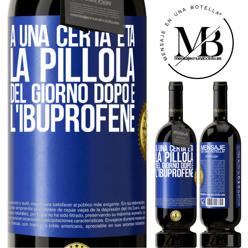 49,95 € Spedizione Gratuita | Vino rosso Edizione Premium MBS® Riserva A una certa età, la pillola del giorno dopo è l'ibuprofene Etichetta Blu. Etichetta personalizzabile Riserva 12 Mesi Raccogliere 2016 Tempranillo