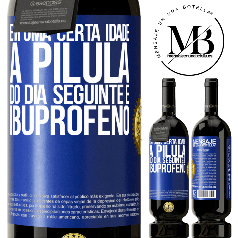 49,95 € Envio grátis | Vinho tinto Edição Premium MBS® Reserva Em uma certa idade, a pílula do dia seguinte é ibuprofeno Etiqueta Azul. Etiqueta personalizável Reserva 12 Meses Colheita 2016 Tempranillo