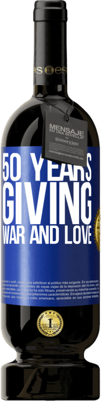 49,95 € Free Shipping | Red Wine Premium Edition MBS® Reserve 50 years giving war and love Blue Label. Customizable label Reserve 12 Months Harvest 2015 Tempranillo