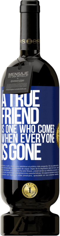 49,95 € 免费送货 | 红酒 高级版 MBS® 预订 真正的朋友是每个人都不见时就会来的朋友 蓝色标签. 可自定义的标签 预订 12 个月 收成 2016 Tempranillo