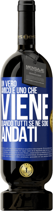 49,95 € | Vino rosso Edizione Premium MBS® Riserva Un vero amico è uno che viene quando tutti se ne sono andati Etichetta Blu. Etichetta personalizzabile Riserva 12 Mesi Raccogliere 2015 Tempranillo