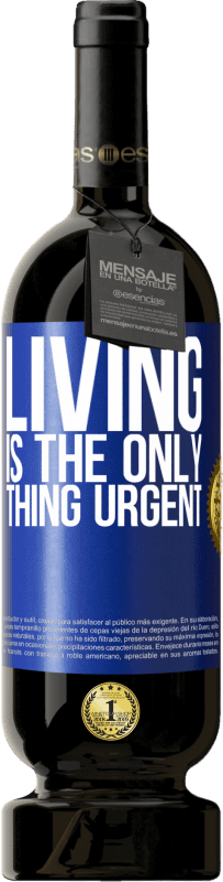 49,95 € Free Shipping | Red Wine Premium Edition MBS® Reserve Living is the only thing urgent Blue Label. Customizable label Reserve 12 Months Harvest 2016 Tempranillo