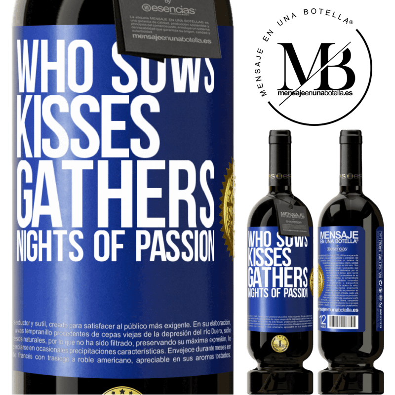 29,95 € Free Shipping | Red Wine Premium Edition MBS® Reserva Who sows kisses, gathers nights of passion Blue Label. Customizable label Reserva 12 Months Harvest 2014 Tempranillo