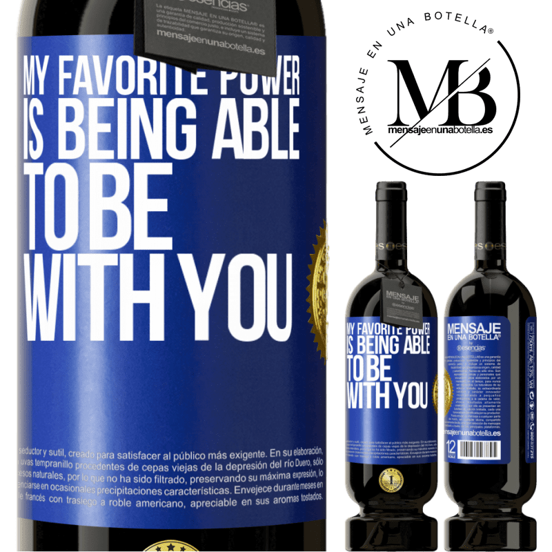 49,95 € Free Shipping | Red Wine Premium Edition MBS® Reserve My favorite power is being able to be with you Blue Label. Customizable label Reserve 12 Months Harvest 2014 Tempranillo