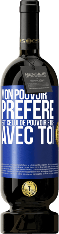 49,95 € | Vin rouge Édition Premium MBS® Réserve Mon pouvoir préféré est celui de pouvoir être avec toi Étiquette Bleue. Étiquette personnalisable Réserve 12 Mois Récolte 2015 Tempranillo