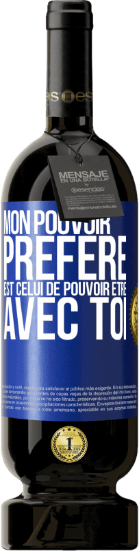 49,95 € Envoi gratuit | Vin rouge Édition Premium MBS® Réserve Mon pouvoir préféré est celui de pouvoir être avec toi Étiquette Bleue. Étiquette personnalisable Réserve 12 Mois Récolte 2016 Tempranillo