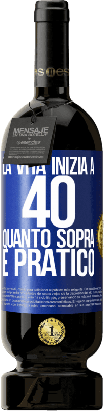 49,95 € | Vino rosso Edizione Premium MBS® Riserva La vita inizia a 40 anni. Quanto sopra è pratico Etichetta Blu. Etichetta personalizzabile Riserva 12 Mesi Raccogliere 2015 Tempranillo