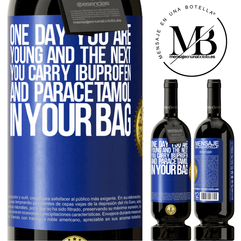 29,95 € Free Shipping | Red Wine Premium Edition MBS® Reserva One day you are young and the next you carry ibuprofen and paracetamol in your bag Blue Label. Customizable label Reserva 12 Months Harvest 2014 Tempranillo