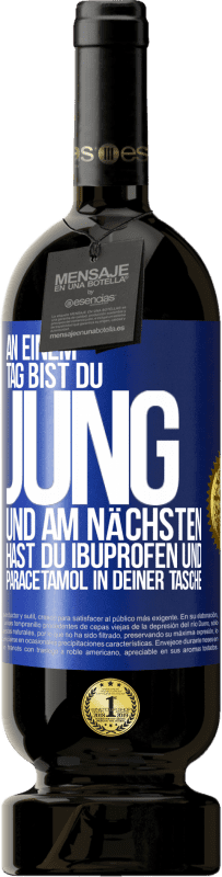 «An einem Tag bist du jung und am nächsten hast du Ibuprofen und Paracetamol in deiner Tasche» Premium Ausgabe MBS® Reserve