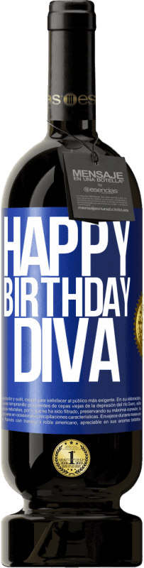 49,95 € | Red Wine Premium Edition MBS® Reserve Happy birthday Diva Blue Label. Customizable label Reserve 12 Months Harvest 2014 Tempranillo