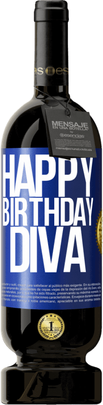 49,95 € | Red Wine Premium Edition MBS® Reserve Happy birthday Diva Blue Label. Customizable label Reserve 12 Months Harvest 2015 Tempranillo