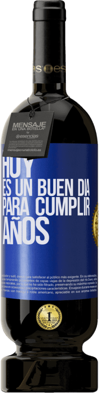 «Hoy es un buen día para cumplir años» Edición Premium MBS® Reserva