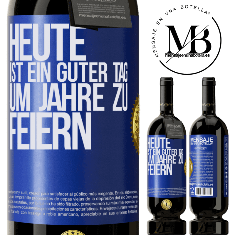 29,95 € Kostenloser Versand | Rotwein Premium Ausgabe MBS® Reserva Heute ist ein guter Tag, um Jahre zu feiern Blaue Markierung. Anpassbares Etikett Reserva 12 Monate Ernte 2014 Tempranillo