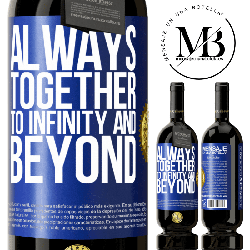 29,95 € Free Shipping | Red Wine Premium Edition MBS® Reserva Always together to infinity and beyond Blue Label. Customizable label Reserva 12 Months Harvest 2014 Tempranillo