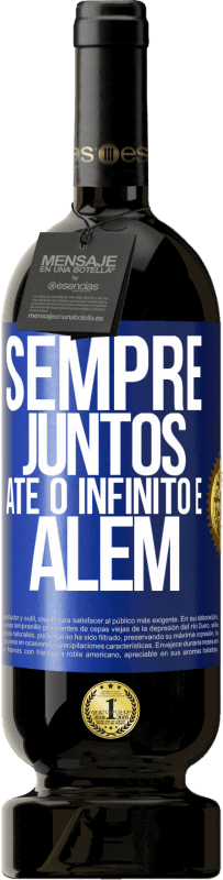 49,95 € | Vinho tinto Edição Premium MBS® Reserva Sempre juntos até o infinito e além Etiqueta Azul. Etiqueta personalizável Reserva 12 Meses Colheita 2015 Tempranillo