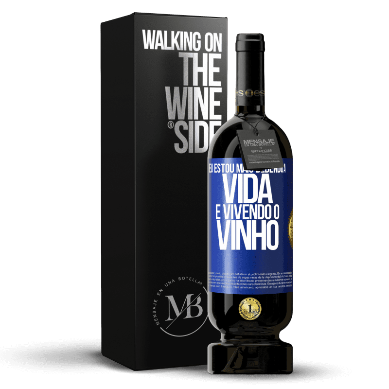 49,95 € Envio grátis | Vinho tinto Edição Premium MBS® Reserva Eu estou mais bebendo a vida e vivendo o vinho Etiqueta Azul. Etiqueta personalizável Reserva 12 Meses Colheita 2014 Tempranillo