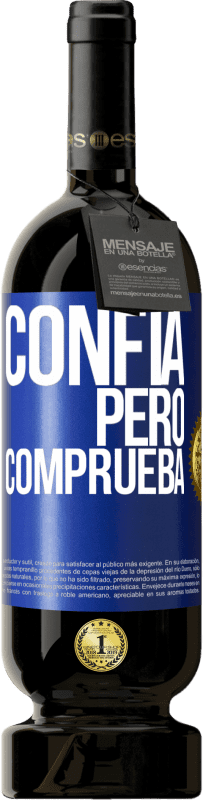 49,95 € | Vino Tinto Edición Premium MBS® Reserva Confía, pero comprueba Etiqueta Azul. Etiqueta personalizable Reserva 12 Meses Cosecha 2015 Tempranillo