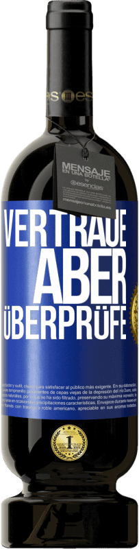 49,95 € | Rotwein Premium Ausgabe MBS® Reserve Vertraue, aber überprüfe Blaue Markierung. Anpassbares Etikett Reserve 12 Monate Ernte 2014 Tempranillo