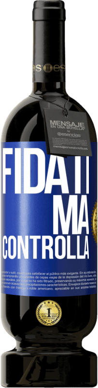 49,95 € Spedizione Gratuita | Vino rosso Edizione Premium MBS® Riserva Fidati, ma controlla Etichetta Blu. Etichetta personalizzabile Riserva 12 Mesi Raccogliere 2015 Tempranillo